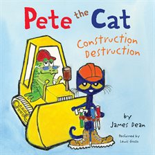 Cover image for Pete the Cat: Construction Destruction