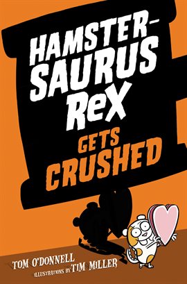 Cover image for Hamstersaurus Rex Gets Crushed