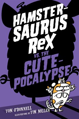 Cover image for Hamstersaurus Rex vs. the Cutepocalypse