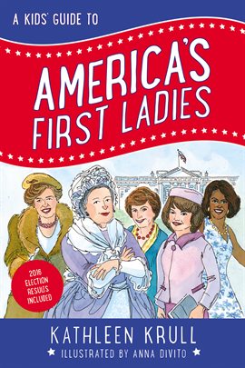 Cover image for A Kids' Guide to America's First Ladies