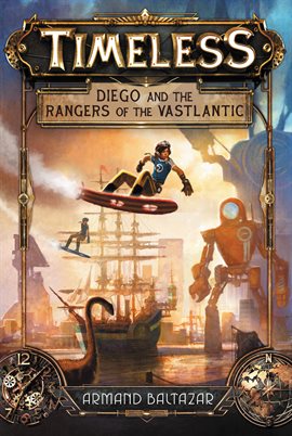 Cover image for Timeless: Diego and the Rangers of the Vastlantic