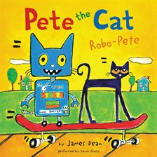 Cover image for Pete the Cat: Robo-Pete