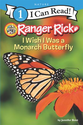 Cover image for Ranger Rick: I Wish I Was a Monarch Butterfly