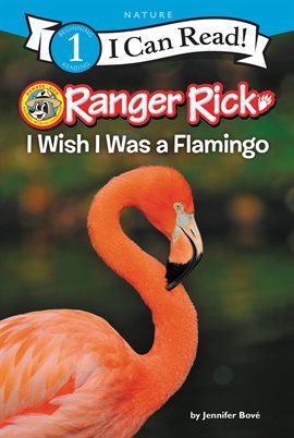 Cover image for Ranger Rick: I Wish I Was a Flamingo