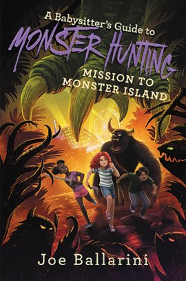Cover image for A Babysitter's Guide to Monster Hunting #3: Mission to Monster Island