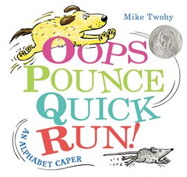 Cover image for Oops, Pounce, Quick, Run!