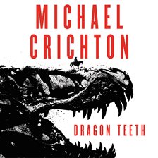 Cover image for Dragon Teeth Unabridged