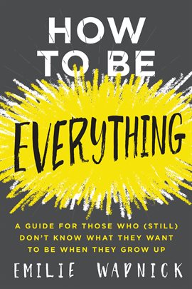 Cover image for How to Be Everything