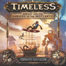 Cover image for Timeless: Diego and the Rangers of the Vastlantic