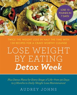 Cover image for Lose Weight by Eating: Detox Week