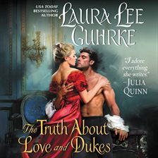 Cover image for The Truth About Love and Dukes Unabridged