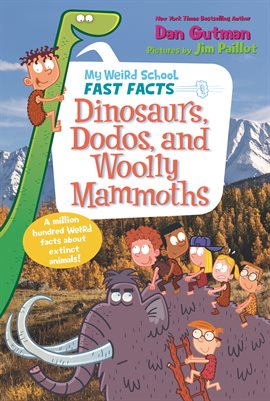 Dinosaurs, Dodos, and Woolly Mammoths