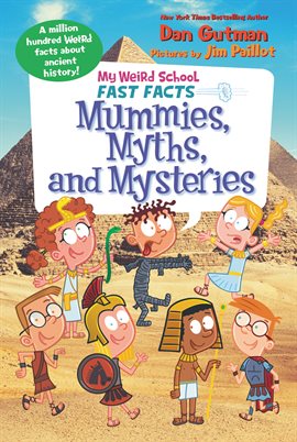 Cover image for My Weird School Fast Facts: Mummies, Myths, and Mysteries