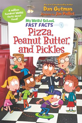 Cover image for My Weird School Fast Facts: Pizza, Peanut Butter, and Pickles
