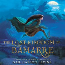 Cover image for The Lost Kingdom of Bamarre Unabridged