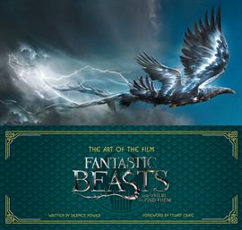 Cover image for Art of the Film: Fantastic Beasts and Where to Find Them