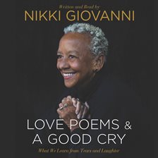 Cover image for Nikki Giovanni: Love Poems & A Good Cry
