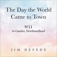 Cover image for The Day the World Came to Town Unabridged