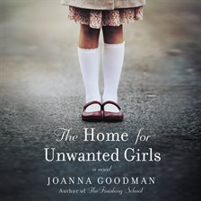 Cover image for The Home for Unwanted Girls
