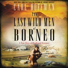 Cover image for The Last Wild Men Of Borneo