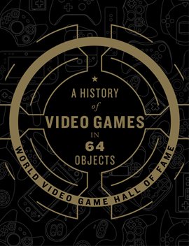 Cover image for A History of Video Games in 64 Objects