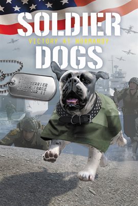 Cover image for Soldier Dogs #4: Victory at Normandy