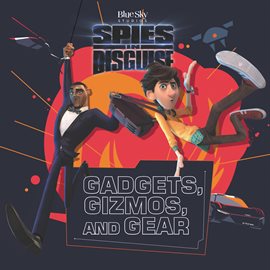 Cover image for Spies in Disguise: Gadgets, Gizmos, and Gear