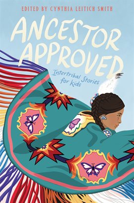 Cover image for Ancestor Approved: Intertribal Stories for Kids