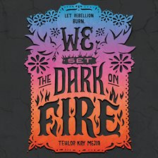 Cover image for We Set the Dark on Fire