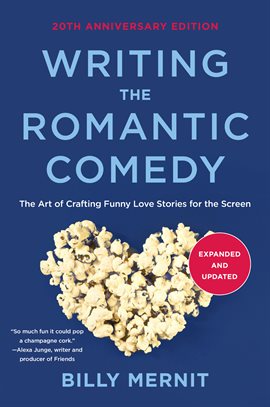 Cover image for Writing The Romantic Comedy, 20th Anniversary  Expanded and Updated Edition