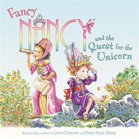 Cover image for Fancy Nancy and the Quest for the Unicorn