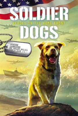 Cover image for Soldier Dogs #6: Heroes on the Home Front