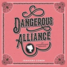 Cover image for Dangerous Alliance: An Austentacious Romance