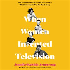 Cover image for When Women Invented Television