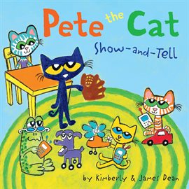 Cover image for Pete the Cat: Show-and-Tell