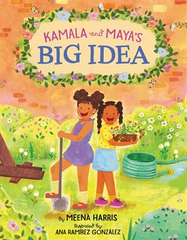 Cover image for Kamala and Maya's Big Idea