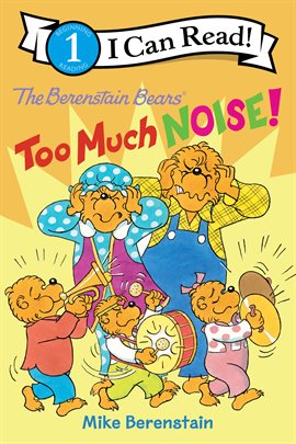 Cover image for The Berenstain Bears: Too Much Noise!