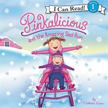Image de couverture de Pinkalicious and the Amazing Sled Run