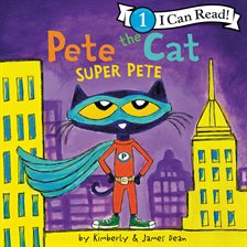 Cover image for Pete the Cat: Super Pete