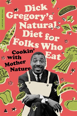 Cover image for Dick Gregory's Natural Diet for Folks Who Eat