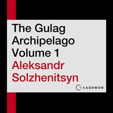 Cover image for The Gulag Archipelago, Volume 1