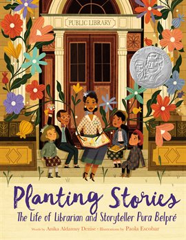 Cover image for Planting Stories: The Life of Librarian and Storyteller Pura Belpré