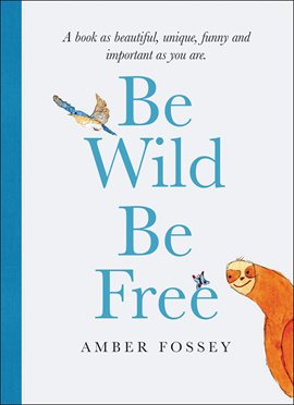 Cover image for Be Wild Be Free