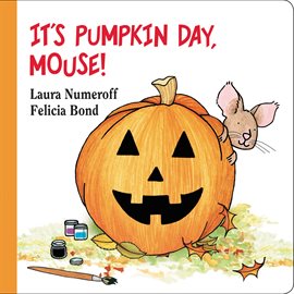 Cover image for It's Pumpkin Day, Mouse!