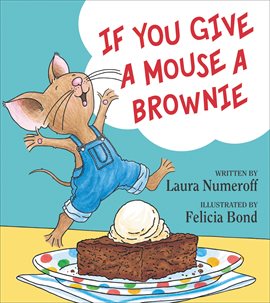 Cover image for If You Give a Mouse a Brownie