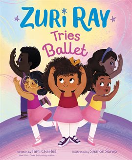 Cover image for Zuri Ray Tries Ballet