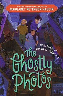 Cover image for Mysteries of Trash and Treasure: The Ghostly Photos