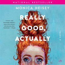 Really Good, Actually: A Novel: Heisey, Monica: 9780063235410