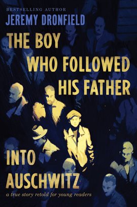 Cover image for The Boy Who Followed His Father into Auschwitz
