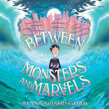 Cover image for Between Monsters and Marvels